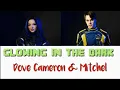 Download Lagu Glowing un the dark (Dove Cameron \u0026 Mitchell) Lyrics