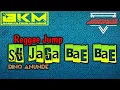 Download Lagu SU JAGA BAE BAE [Reggae Jump] RINO ANUNDE [BKM]