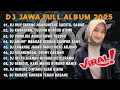 Download Lagu DJ JAWA FULL ALBUM 2025 FULL BASS _ DJ DUH SAYANG NGAPUNTENE SAESTU •DJ TULUNG KUATNO ATIMU