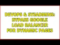 DevOps SysAdmins Bypass Google Load Balancer for dynamic pages