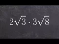 How to Multiply Radicals by Simplifying First