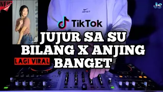 lagi viral dj jujur sa su bilang x anjing banget viral tiktok terbaru full bass