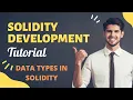 Contract Development Complete Tutorial Data Types In Solidity Tutorial 4