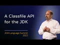A Classfile API for the JDK