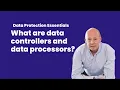 What Are Data Controllers And Processors
