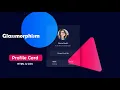 Glassmorphism Profile Card UI Design Using CSS Glass morphism HTML CSS Tutorial