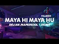 Download Lagu VIRAL!!! MAYA HI MAYA HU - REVAN MAMONDOL - REMIX 2021!!!
