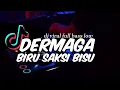Download Lagu DJ VIRAL TIK TOK DERMAGA BIRU SAKSI BISU FULL BASS SLOW WENAK