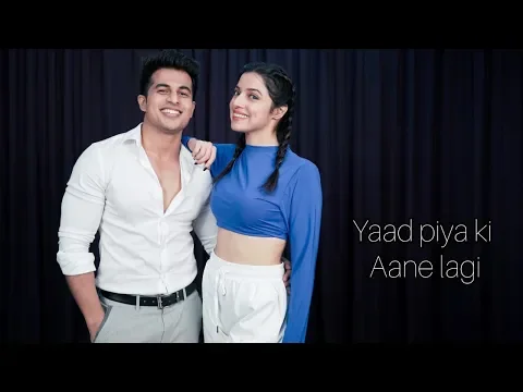 Download MP3 Yaad piya ki Aane lagi | ft. Divya khosla Kumar| Neha Kakkar | Choreography Aadil Khan,Krutika