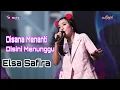 Download Lagu Disana Menanti Disini Menunggu - Elsa Safara new MONATA