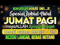 Download Lagu PUTAR DZIKIR INI❗Dzikir Mustajab Pembuka Pintu Rezeki, InsyaAllah Rezekimu Lancar dan Bebas Hutang