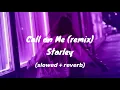 Starley - Call on Me (Ryan Riback remix)(slowed+reverb)