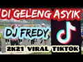 Download Lagu DJ FREDY - DI GELENG ASYIK -  2K21 VIRAL TIKTOK | SENAM KREASI BY ARIEF