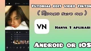 Download TUTORIAL EDIT VIDEO TIKTOK APK VN  | ROMEO SAVE ME | viral! MP3