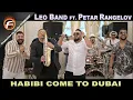 Download Lagu Leo Band ft. Petar Rangelov - HABIBI COME TO DUBAI