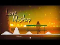 Download Lagu Feel The Love Mashup / Bollywood Mashup Songs  / Arijit Singh / Atif Aslam / Chill Trap Beats