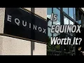 Equinox Gym Review Is Equinox Worth It