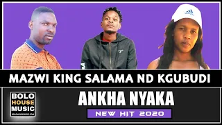 mazwi x king salama u0026 kgubudi ankha nyaka new hit 2020 