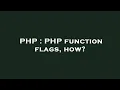 PHP PHP function flags how