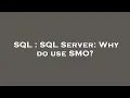 SQL SQL Server Why do use SMO