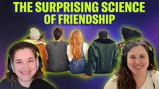 How many friends do we really need?  | Science Quickly Podcast