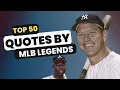 Voices of the Diamond Top 50 Quotes from Baseball Legends