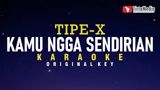 kamu ngga sendirian tipe x karaoke 