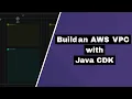 Build an AWS VPC with Java CDK
