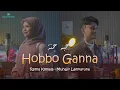 Lagu HOBBO GANNA by Muhajir Lamkaruna Feat Ratna Komala || Arabic Song Cover