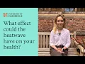 Wildfires and heatwaves Dr Kim van Daalen on public health impact