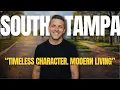 Living in South Tampa Florida Walkable Historic Timeless