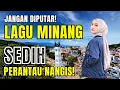 Download Lagu JANGAN DIPUTAR‼️LAGU MINANG INI BISA BIKIN KAMU NANGIS SEDIH | #laguminangviral