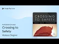 Download Lagu Crossing to Safety by Wallace Stegner · Audiobook preview