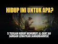 Lagu Hidup Ini Untuk Apa? Temukan 5 Tujuan Hidup Menurut Al-Qur’an yang Akan Menyadarkanmu
