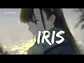 「 Nightcore 」~ iris ~