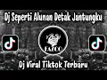 Download Lagu DJ SEPERTI ALUNAN DETAK JANTUNG KU / DJ TAK ADA YANG ABADI VIRAL TIKTOK TERBARU 2025