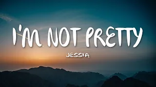 Download JESSIA - I'm Not Pretty (Lyrics) MP3