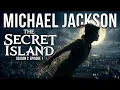 Lagu S2E1 | Michael Jackson: The Secret Island