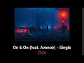 Lagu CVX-ON \u0026 ON (Official Video)
