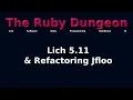 The Ruby Dungeon E07 - Lich 5 11 Refactoring Jfloo
