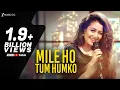 Mile Ho Tum - Reprise Version Neha Kakkar Tony Kakkar Fever Gaurav Jang