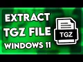 How to Extract TGZ File in Windows 11 2025