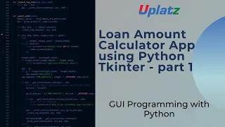Loan Amount Calculator App using Python Tkinter - part 1 GUI Programming with Python Uplatz