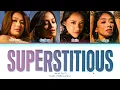no na superstitious Lyrics (Color Coded Lyrics)