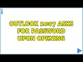 Outlook 2007 asks for password upon opening 4 Solutions