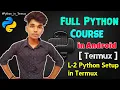 Lecture - 2 Python Set Up in Termux Full Python Course using Termux in Android