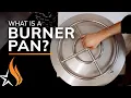 What is A Burner Pan - Starfire Direct Instructional
