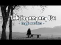 Download Lagu Tak Segampan Itu - anggi maritno -