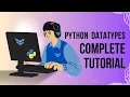 Master Python Data Types Complete Tutorial for Beginners 2024