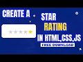 Creating a Five-Star Rating System Using HTML CSS and JavaScript Step-by-Step Tutorial